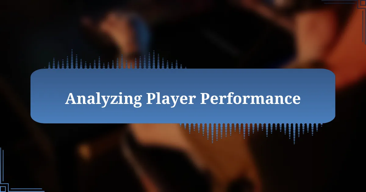 Analyzing Player Performance
