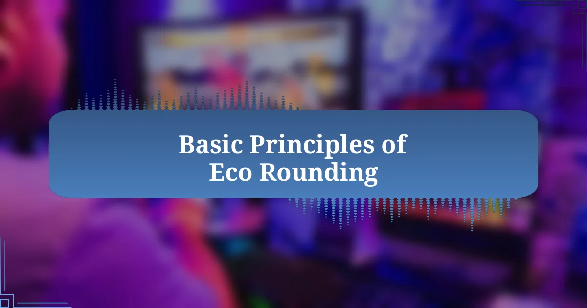 Basic Principles of Eco Rounding