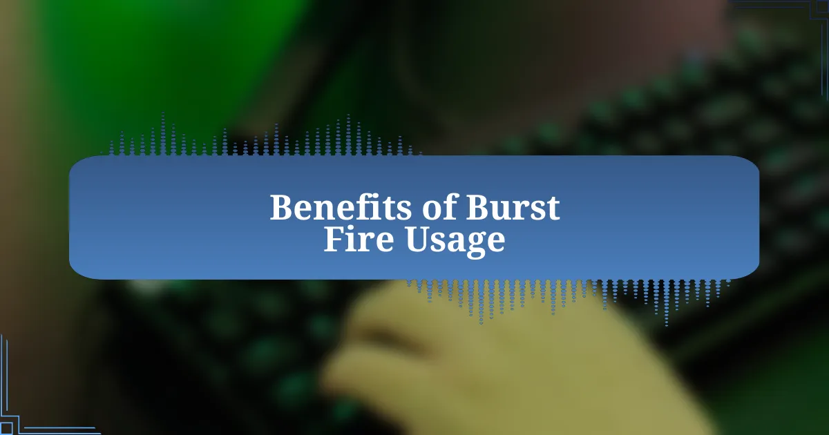 Benefits of Burst Fire Usage
