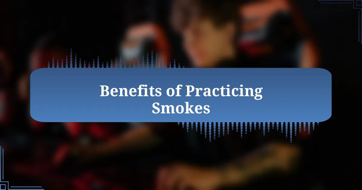 Benefits of Practicing Smokes