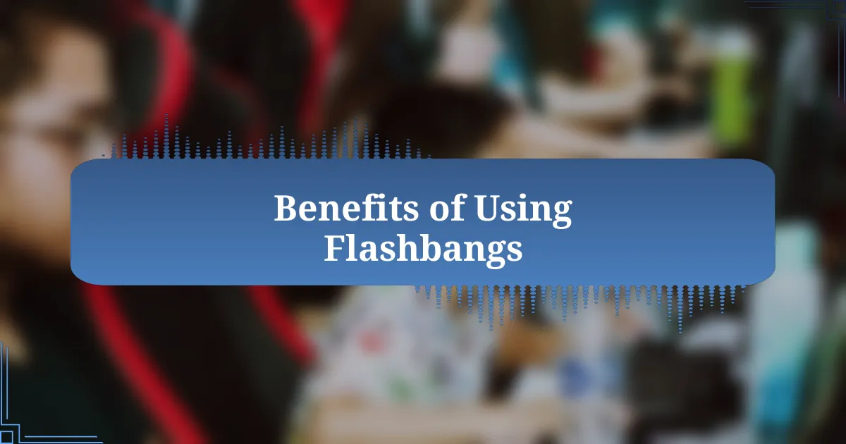 Benefits of Using Flashbangs