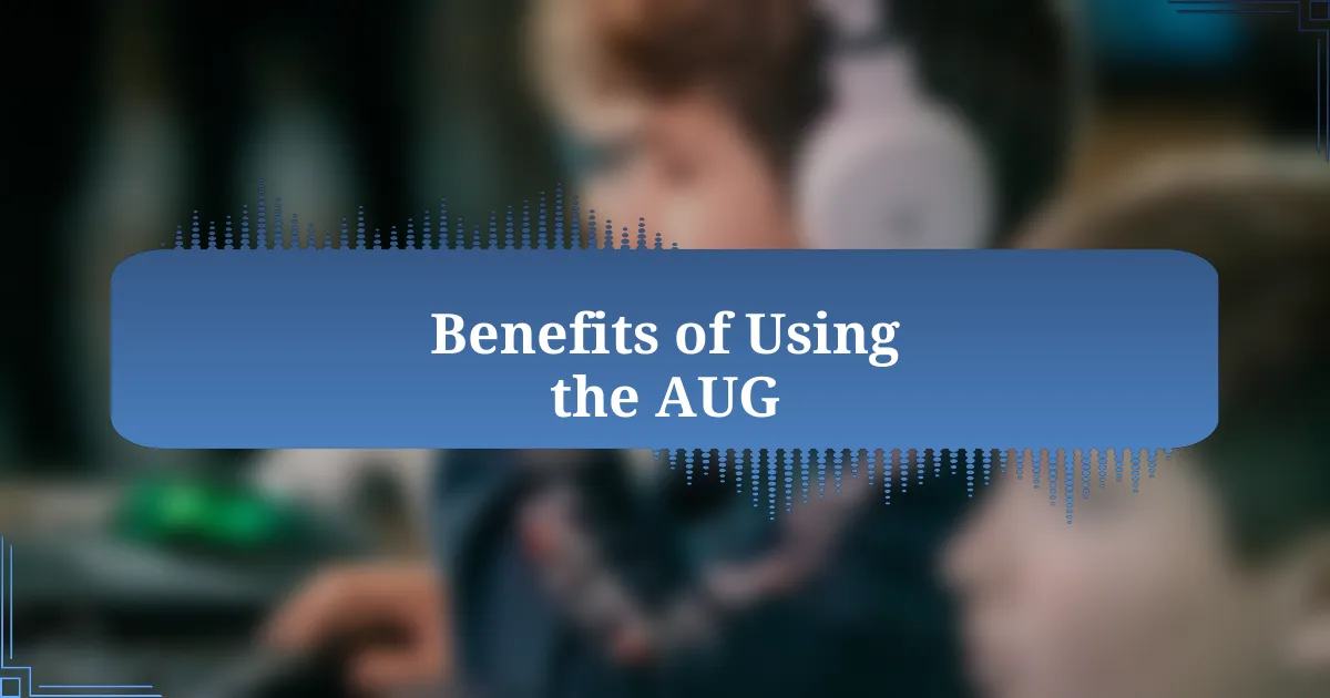 Benefits of Using the AUG