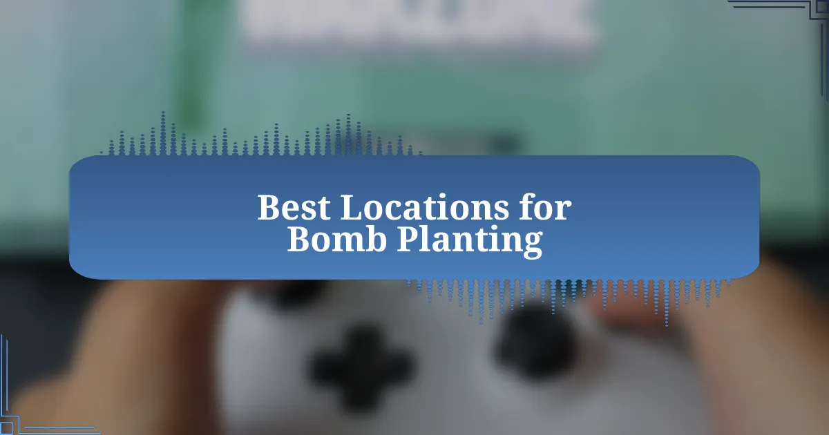 Best Locations for Bomb Planting