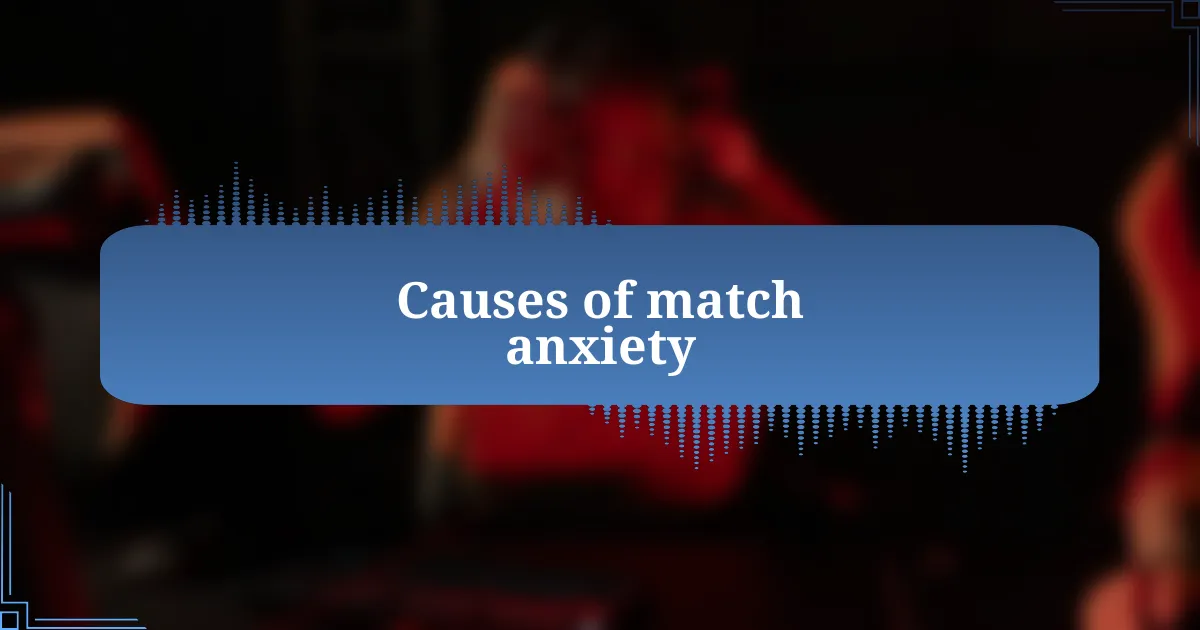 Causes of match anxiety