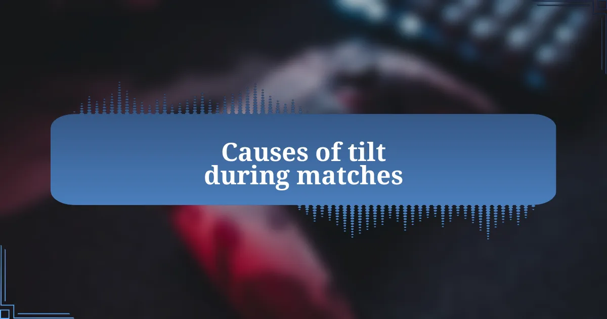 Causes of tilt during matches