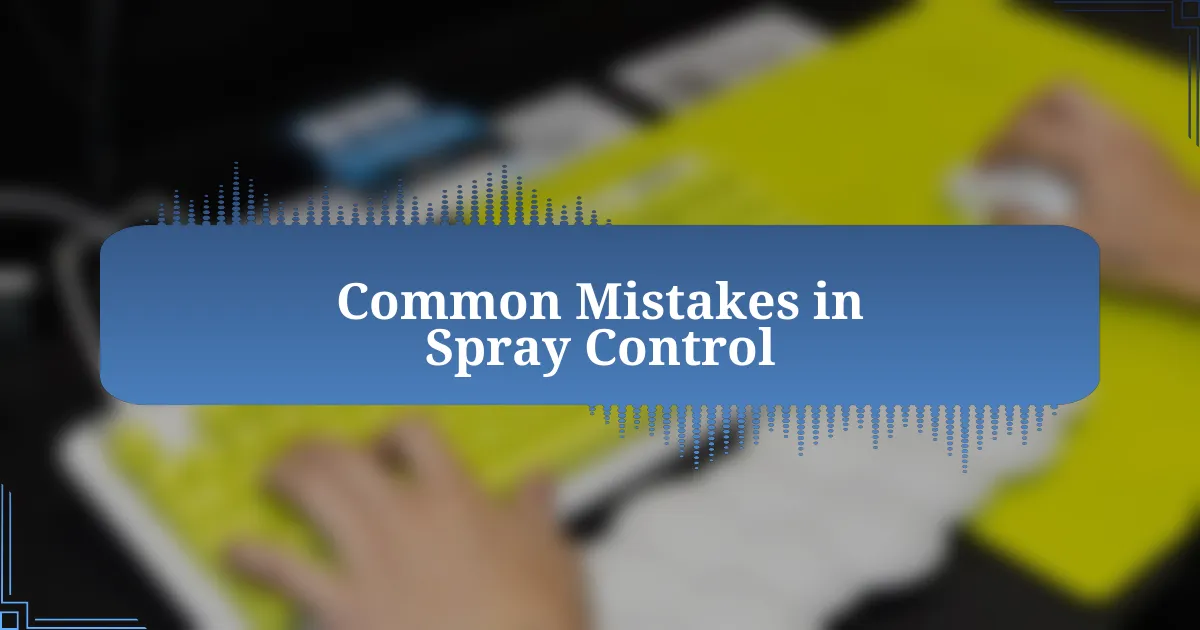 Common Mistakes in Spray Control