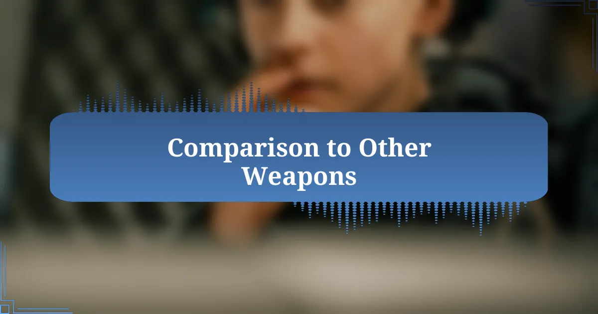 Comparison to Other Weapons