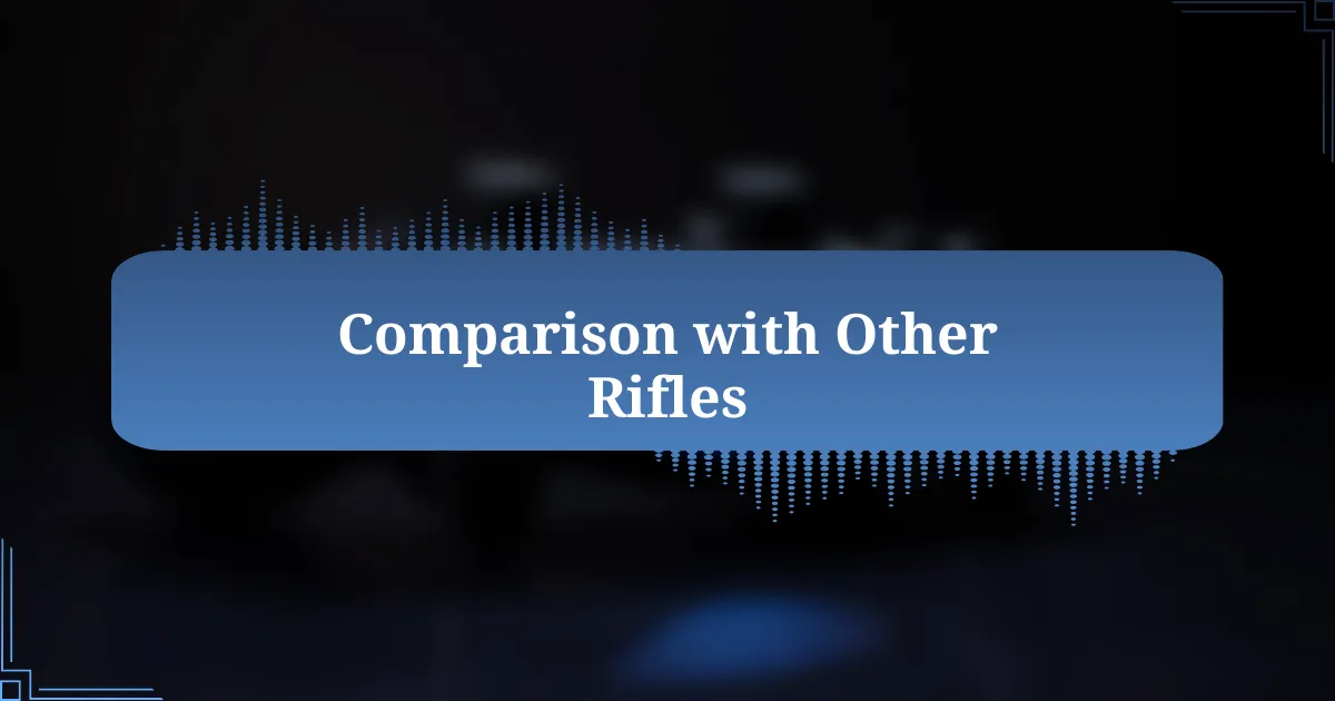 Comparison with Other Rifles