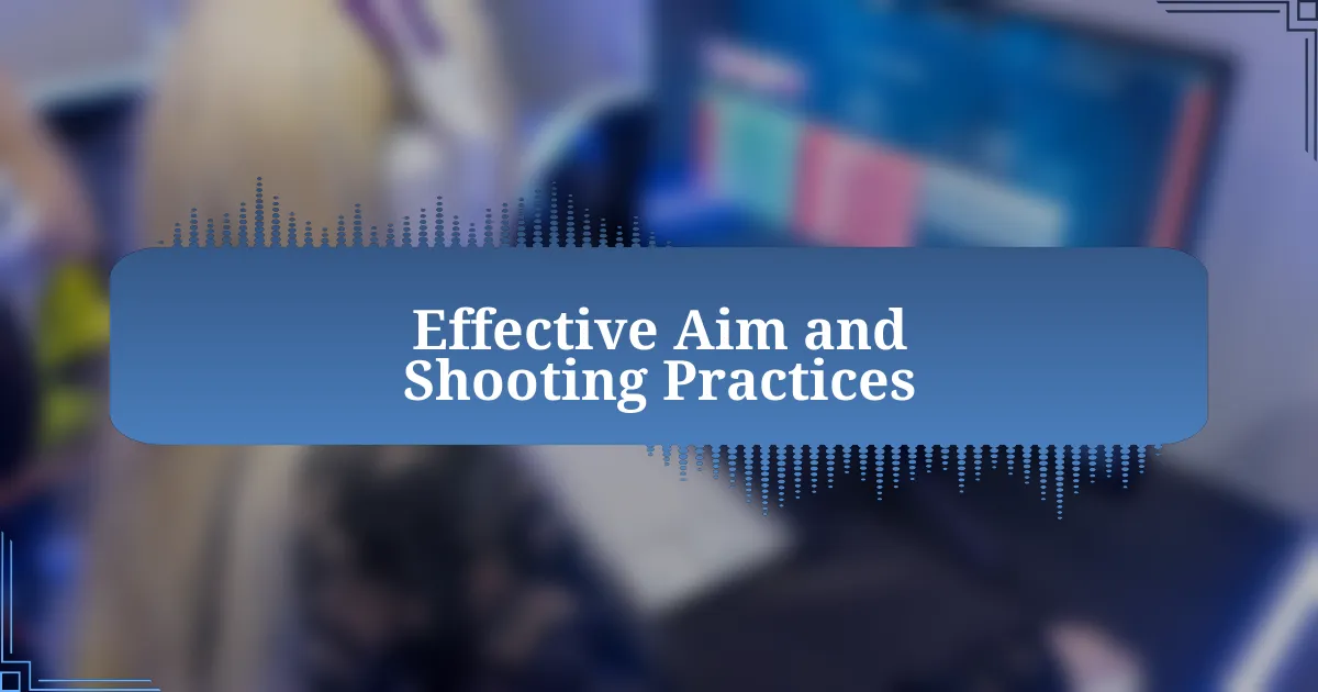 Effective Aim and Shooting Practices