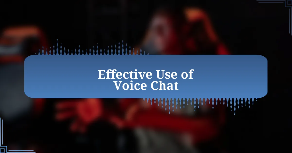 Effective Use of Voice Chat