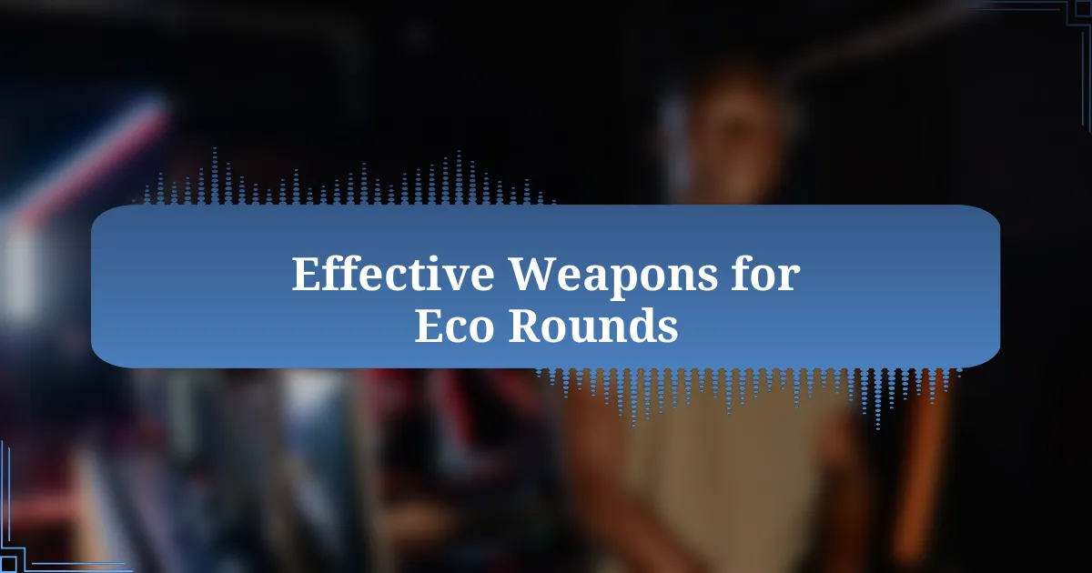 Effective Weapons for Eco Rounds