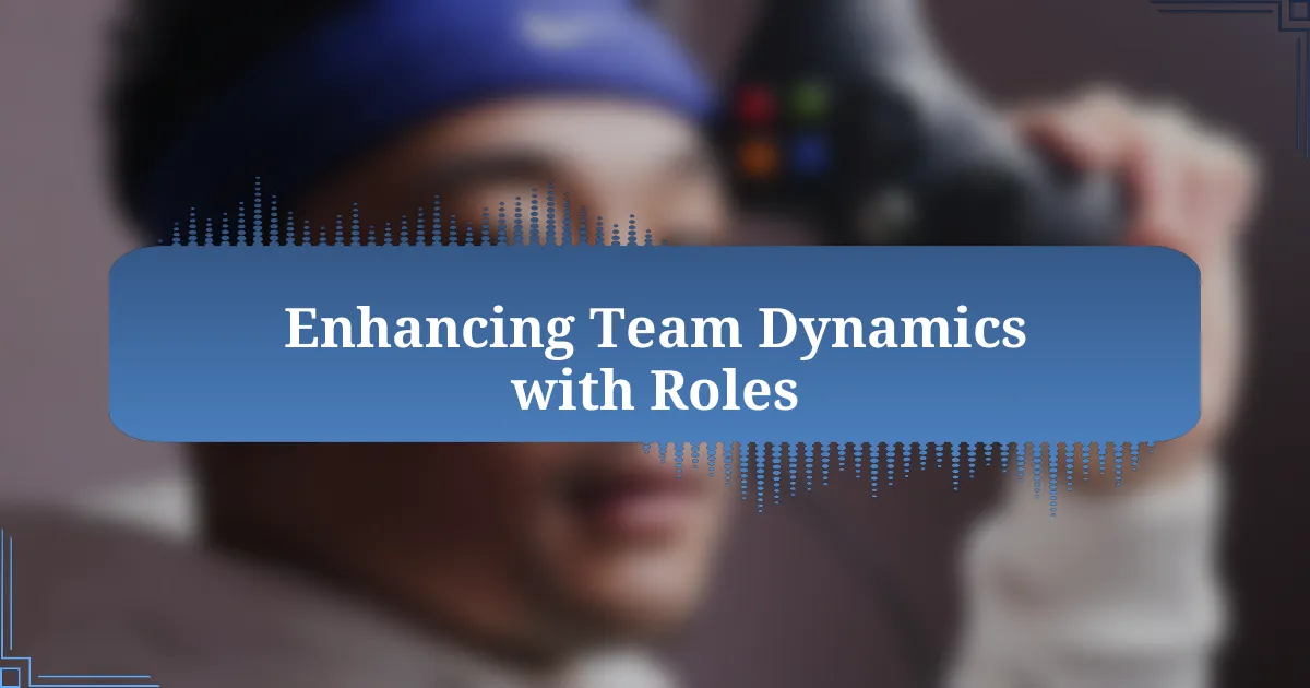 Enhancing Team Dynamics with Roles