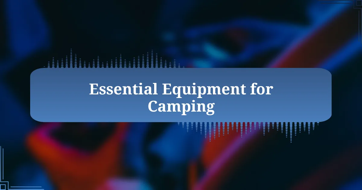 Essential Equipment for Camping
