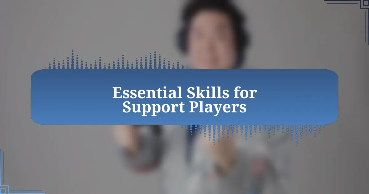 Essential Skills for Support Players