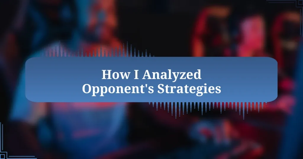 How I Analyzed Opponent’s Strategies