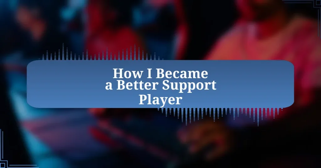 How I Became a Better Support Player