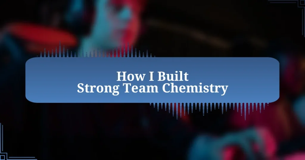 How I Built Strong Team Chemistry
