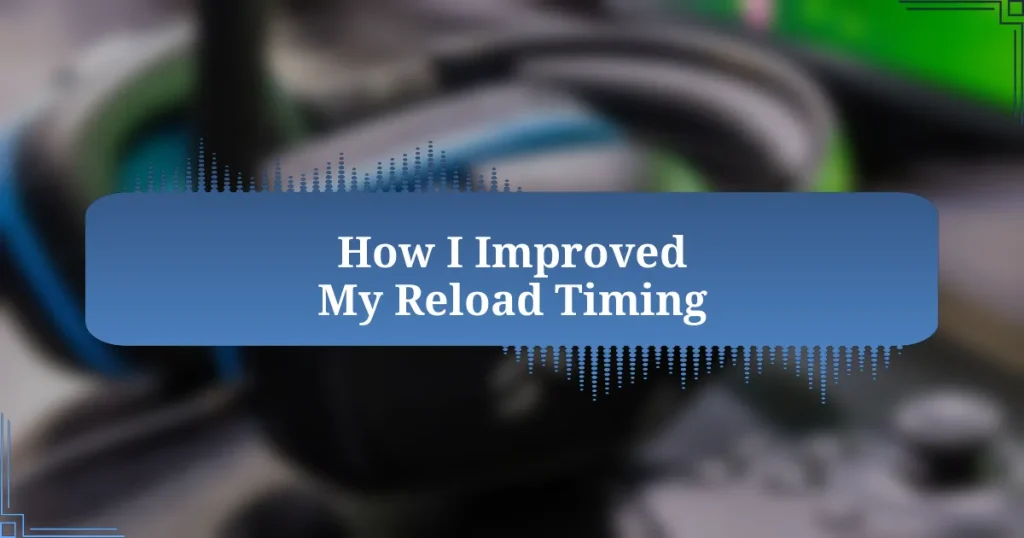 How I Improved My Reload Timing