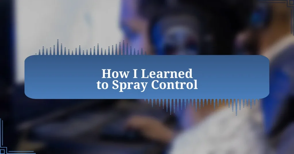 How I Learned to Spray Control