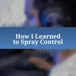 How I Learned to Spray Control
