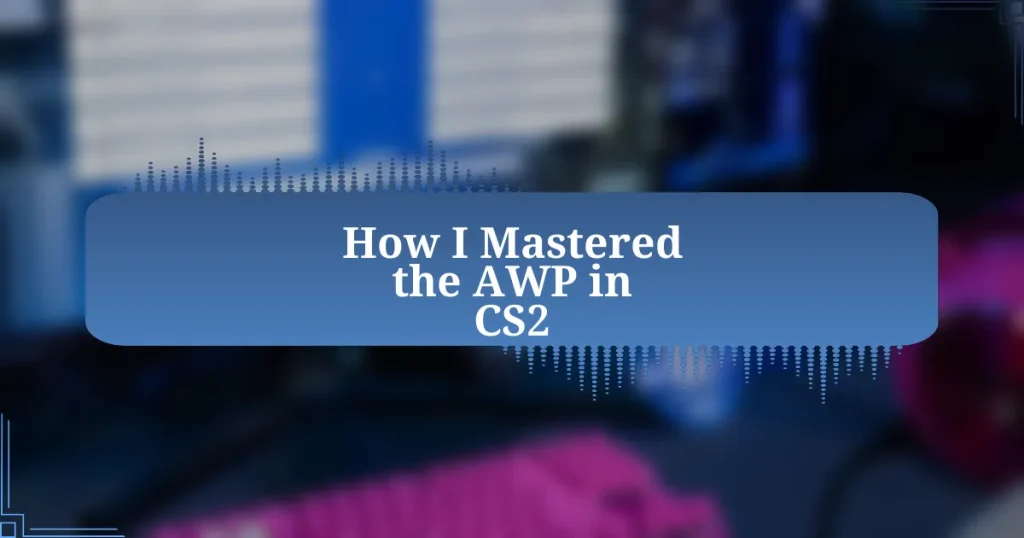 How I Mastered the AWP in CS2