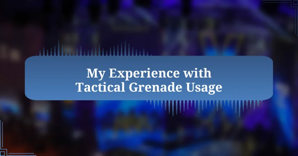 My Experience with Tactical Grenade Usage