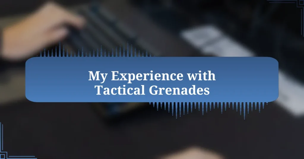 My Experience with Tactical Grenades