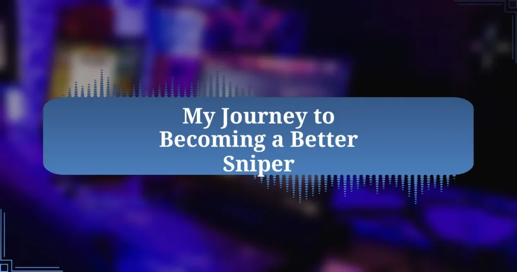 My Journey to Becoming a Better Sniper