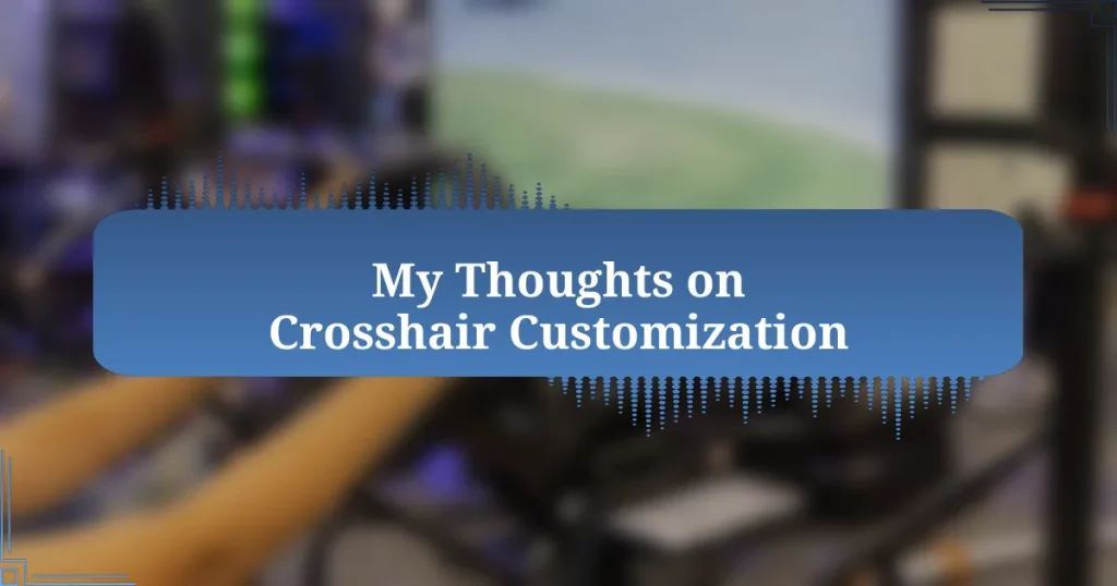 My Thoughts on Crosshair Customization