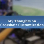 My Thoughts on Crosshair Customization
