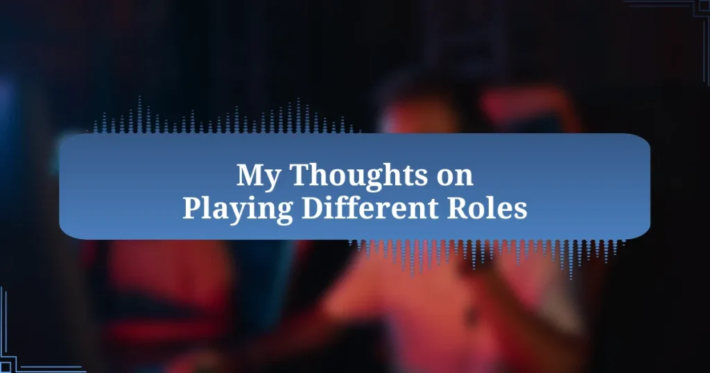 My Thoughts on Playing Different Roles
