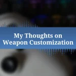 My Thoughts on Weapon Customization