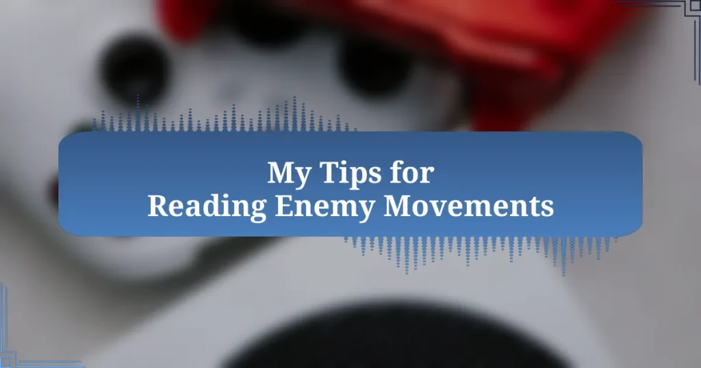 My Tips for Reading Enemy Movements