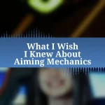 What I Wish I Knew About Aiming Mechanics