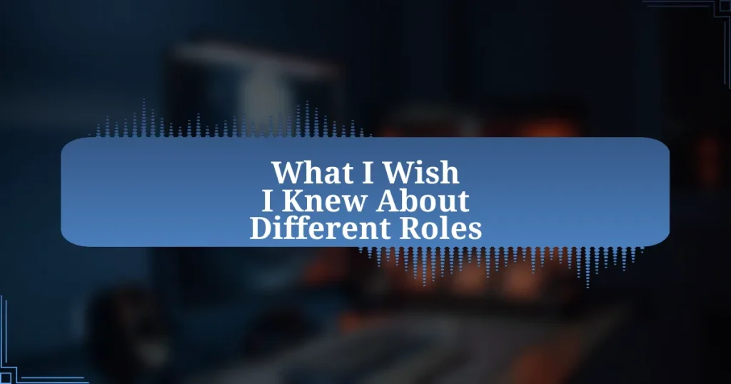 What I Wish I Knew About Different Roles
