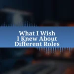 What I Wish I Knew About Different Roles