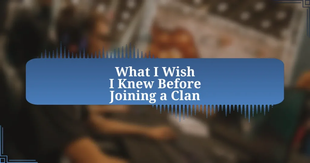 What I Wish I Knew Before Joining a Clan