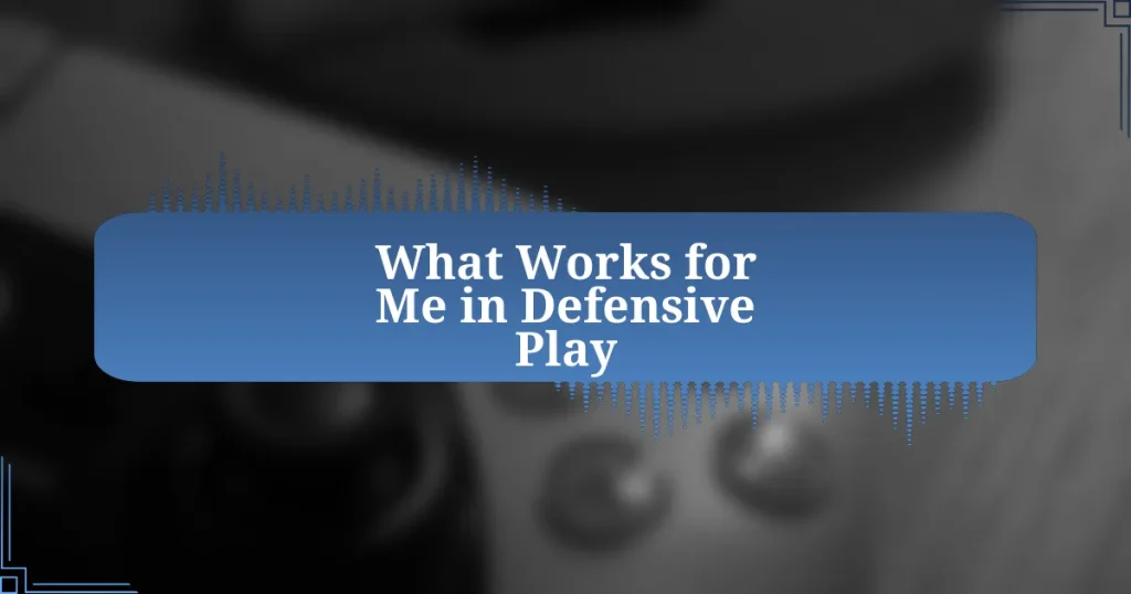 What Works for Me in Defensive Play