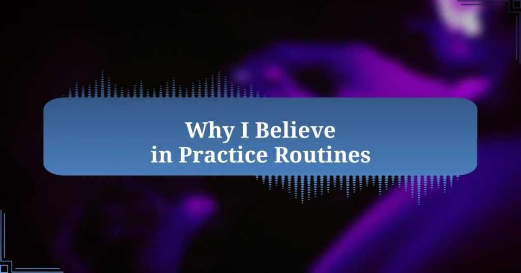 Why I Believe in Practice Routines