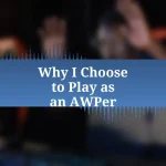 Why I Choose to Play as an AWPer