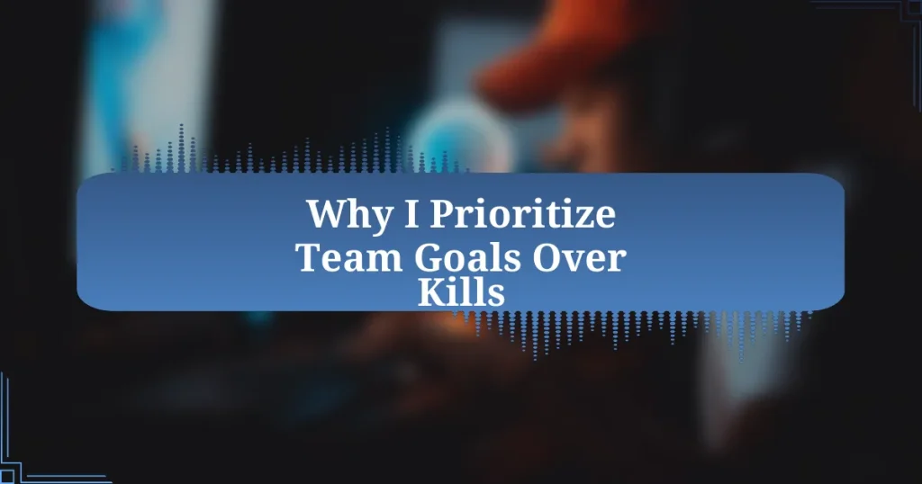 Why I Prioritize Team Goals Over Kills