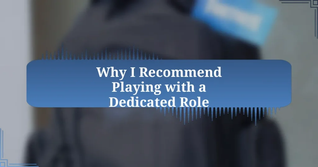 Why I Recommend Playing with a Dedicated Role