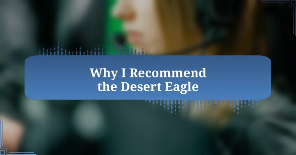 Why I Recommend the Desert Eagle