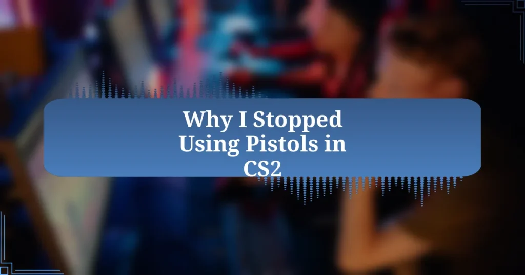 Why I Stopped Using Pistols in CS2