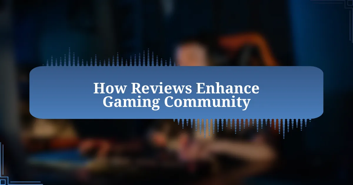 How Reviews Enhance Gaming Community