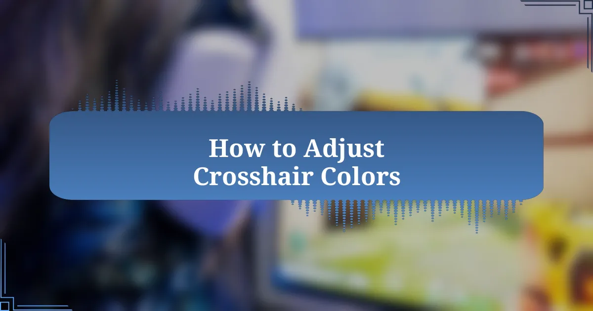 How to Adjust Crosshair Colors