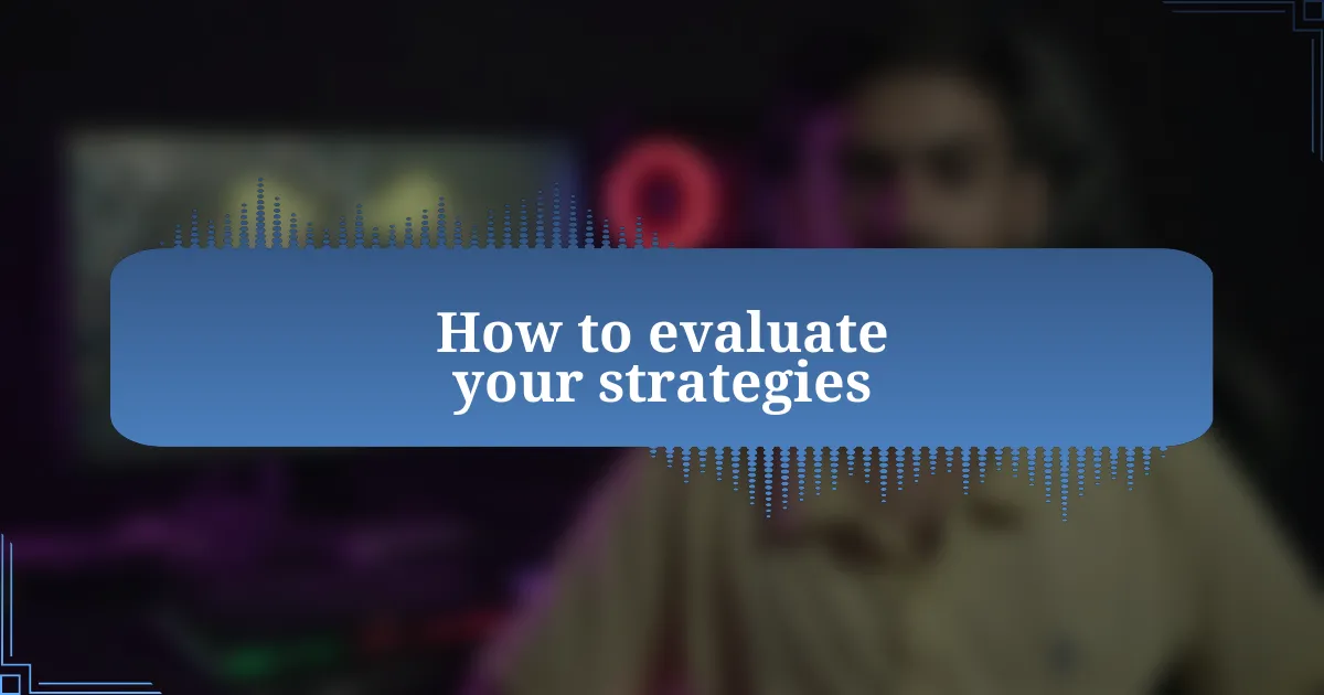 How to evaluate your strategies