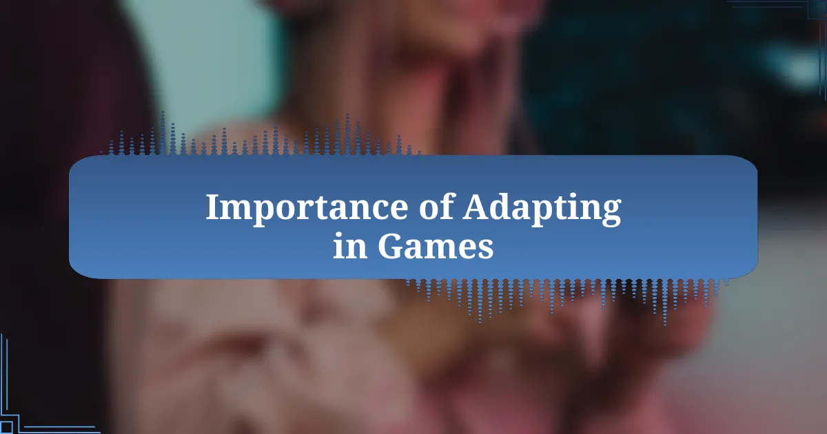 Importance of Adapting in Games