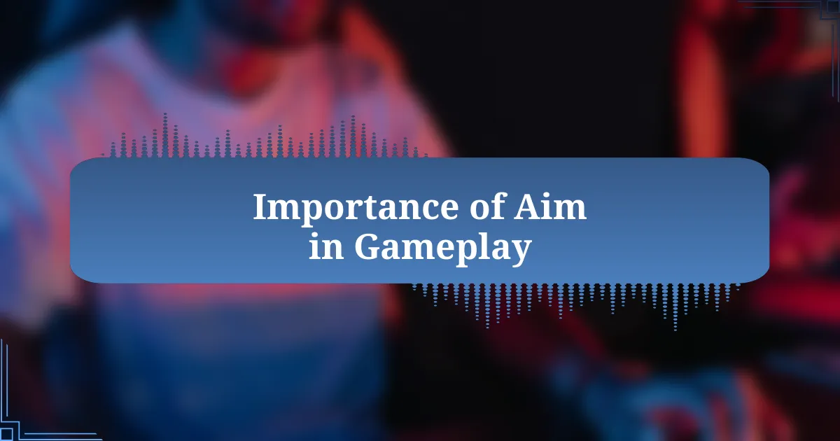 Importance of Aim in Gameplay
