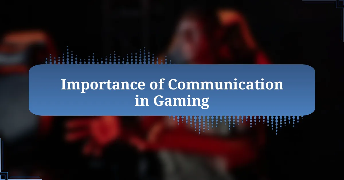 Importance of Communication in Gaming